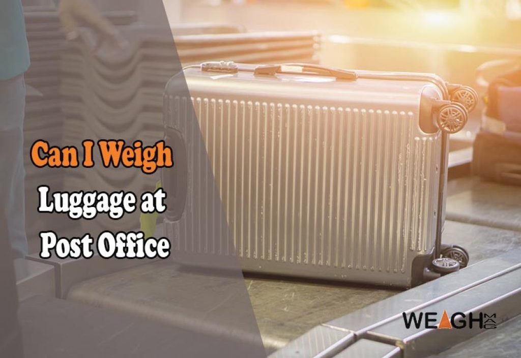 Can I Weigh My Luggage at the Post Office? WeighMag